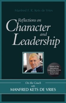 Reflections on Character and Leadership : On the Couch with Manfred Kets de Vries