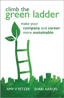 Climb the Green Ladder : Make Your Company and Career More Sustainable