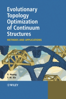 Evolutionary Topology Optimization of Continuum Structures : Methods and Applications