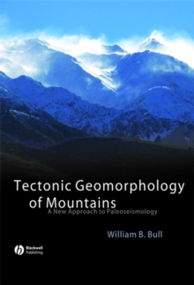 Tectonic Geomorphology of Mountains : A New Approach to Paleoseismology