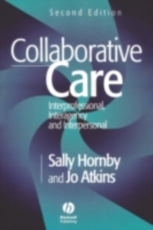 Collaborative Care : Interprofessional, Interagency and Interpersonal