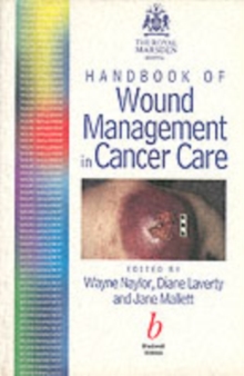 The Royal Marsden Hospital Handbook of Wound Management In Cancer Care