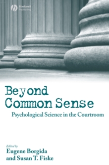 Beyond Common Sense : Psychological Science in the Courtroom