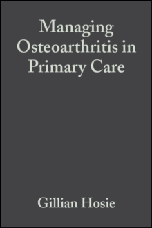 Managing Osteoarthritis in Primary Care