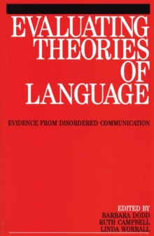 Evaluating Theories of Language : Evidence from Disordered Communication