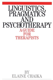 Linguistics, Pragmatics and Psychotherapy : A Guide for Therapists