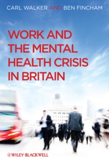 Work and the Mental Health Crisis in Britain, Hardback Book Work and the Mental Health Crisis in Britain, Hardback Book