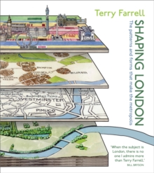 Shaping London : The Patterns and Forms That Make the Metropolis, Hardback Book Shaping London : The Patterns and Forms That Make the Metropolis, Hardback Book