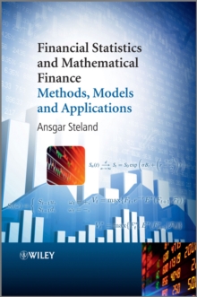 Financial Statistics and Mathematical Finance - Methods, Models and Applications, Hardback Book Financial Statistics and Mathematical Finance - Methods, Models and Applications, Hardback Book