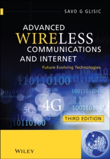 Advanced Wireless Communications and Internet : Future Evolving Technologies, Hardback Book Advanced Wireless Communications and Internet : Future Evolving Technologies, Hardback Book
