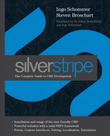 SilverStripe : The Complete Guide to CMS Development