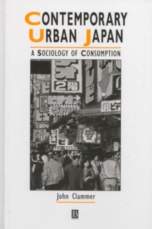 Contemporary Urban Japan : A Sociology of Consumption