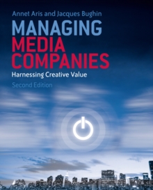 Managing Media Companies : Harnessing Creative Value, Paperback Book Managing Media Companies : Harnessing Creative Value, Paperback Book
