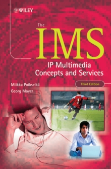 The IMS : IP Multimedia Concepts and Services