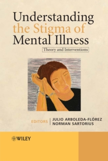 Understanding the Stigma of Mental Illness : Theory and Interventions, Hardback Book Understanding the Stigma of Mental Illness : Theory and Interventions, Hardback Book