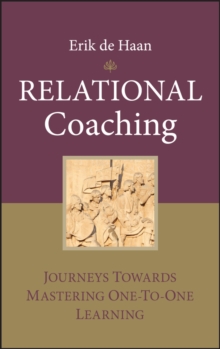 Relational Coaching : Journeys Towards Mastering One-To-One Learning