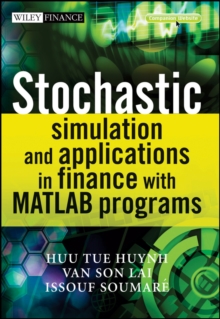 Stochastic Simulation and Applications in Finance with Matlab Programs, Hardback Book Stochastic Simulation and Applications in Finance with Matlab Programs, Hardback Book