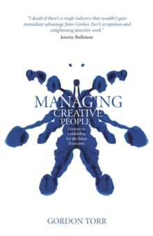 Managing Creative People : Lessons in Leadership for the Ideas Economy, Hardback Book Managing Creative People : Lessons in Leadership for the Ideas Economy, Hardback Book