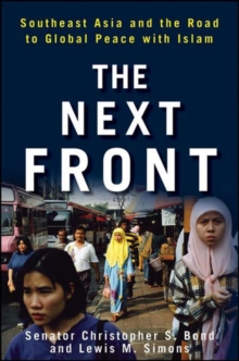 The Next Front : Southeast Asia and the Road to Global Peace with Islam