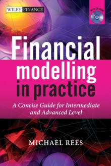 Financial Modelling in Practice : A Concise Guide for Intermediate and Advanced Level