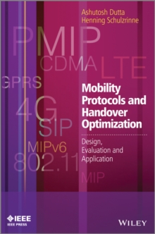 Mobility Protocols and Handover Optimization : Design, Evaluation and Application, Hardback Book Mobility Protocols and Handover Optimization : Design, Evaluation and Application, Hardback Book