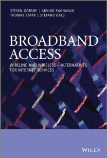 Broadband Access : Wireline and Wireless - Alternatives for Internet Services, Hardback Book Broadband Access : Wireline and Wireless - Alternatives for Internet Services, Hardback Book