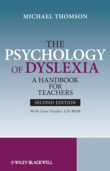 The Psychology of Dyslexia : A Handbook for Teachers with Case Studies