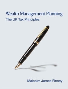 Wealth Management Planning : The UK Tax Principles