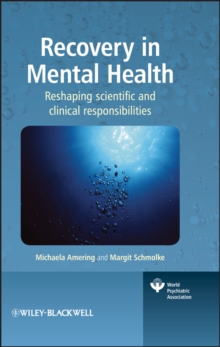 Recovery in Mental Health : Reshaping scientific and clinical responsibilities