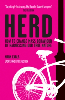 Herd : How to Change Mass Behaviour by Harnessing Our True Nature, Paperback / softback Book Herd : How to Change Mass Behaviour by Harnessing Our True Nature, Paperback / softback Book