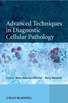 Advanced Techniques in Diagnostic Cellular Pathology