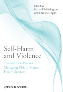 Self-Harm and Violence : Towards Best Practice in Managing Risk in Mental Health Services