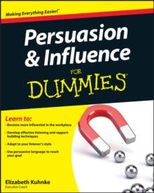 Persuasion and Influence For Dummies, Paperback Book Persuasion and Influence For Dummies, Paperback Book