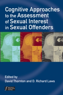 Cognitive Approaches to the Assessment of Sexual Interest in Sexual Offenders