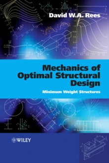 Mechanics of Optimal Structural Design : Minimum Weight Structures