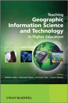 Teaching Geographic Information Science and Technology in Higher Education, Hardback Book Teaching Geographic Information Science and Technology in Higher Education, Hardback Book