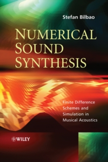 Numerical Sound Synthesis : Finite Difference Schemes and Simulation in Musical Acoustics