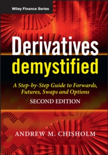 Derivatives Demystified : A Step-by-Step Guide to Forwards, Futures, Swaps and Options, Hardback Book Derivatives Demystified : A Step-by-Step Guide to Forwards, Futures, Swaps and Options, Hardback Book