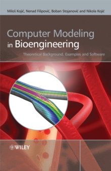 Computer Modeling in Bioengineering : Theoretical Background, Examples and Software