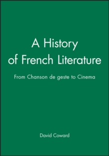 A History of French Literature : From Chanson de geste to Cinema