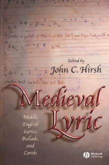 Medieval Lyric : Middle English Lyrics, Ballads, and Carols