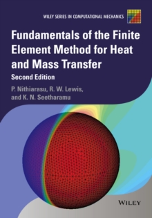 Fundamentals of the Finite Element Method for Heat and Mass Transfer, Hardback Book Fundamentals of the Finite Element Method for Heat and Mass Transfer, Hardback Book