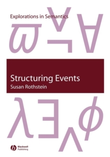 Structuring Events : A Study in the Semantics of Lexical Aspect