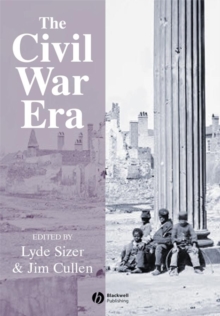 The Civil War Era : An Anthology of Sources