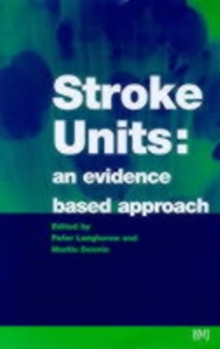 Stroke Units : An evidence based approach