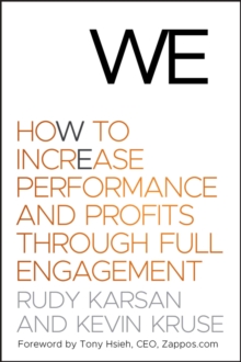 We : How to Increase Performance and Profits through Full Engagement, Hardback Book We : How to Increase Performance and Profits through Full Engagement, Hardback Book