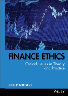 Finance Ethics : Critical Issues in Theory and Practice