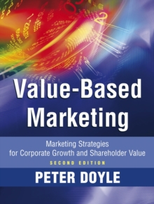 Value-based Marketing : Marketing Strategies for Corporate Growth and Shareholder Value, Hardback Book Value-based Marketing : Marketing Strategies for Corporate Growth and Shareholder Value, Hardback Book