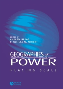 Geographies of Power : Placing Scale