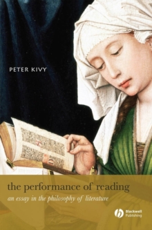 The Performance of Reading : An Essay in the Philosophy of Literature